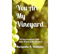 You Are My Vineyard: 60-Day Devotional With Jesus, Keeper of My Vineyard