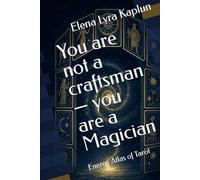 You are not a craftsman - you are a Magician: Energy Atlas of Tarot