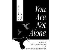 You Are Not Alone: A Poem Offering Hope For Suicide Prevention