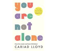 You are not alone: from the creator and host of griefcast - Lloyd Cariad