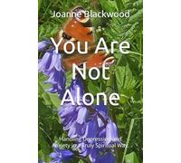 You Are Not Alone: Handling Depression and Anxiety in a Truly Spiritual Way.