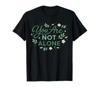 You Are Not Alone Motivational Encouragement Quote Maglietta