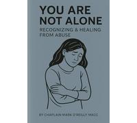 You Are Not Alone:: Recognizing & Healing from Abuse