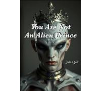 You Are Not An Alien Prince