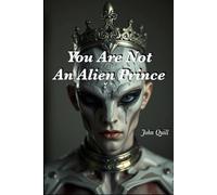 You Are Not An Alien Prince