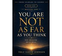 You Are Not as Far as You Think: You realise He is real