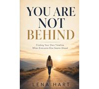 You Are Not Behind: Finding Your Own Timeline When Everyone Else Seems Ahead