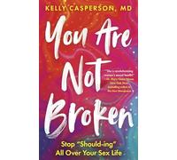Kelly Casperson, MD You Are Not Broken (Tascabile)
