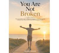 You Are Not Broken: This is your guide through the REBUILD Framework. It's full of real exercises to help you heal, find your worth & build a life that actually feels good.