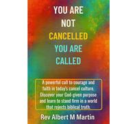YOU ARE NOT CANCELLED YOU ARE CALLED
