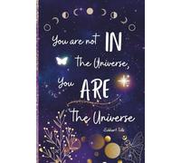“You are not IN the universe, you ARE the universe": A Lined Notebook / Journal for Mindful Journaling, Self-Discovery, and Spiritual Reflection Featuring the Quote by Eckhart Tolle