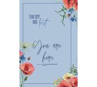 You Are Not Lost - You Are Here: A Gentle Wildflower Journal for Your Thoughts