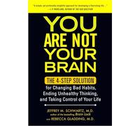 Rebecca Gladding, Jeffrey M. Schwartz, You Are Not Your Brain (Tascabile)