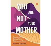 Karen C. L. Anderson You Are Not Your Mother (Tascabile)