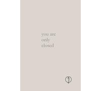 you are only closed
