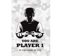 You Are Player 1: In the Game of Life