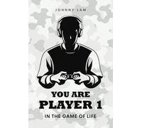YOU ARE PLAYER 1: In the Game of Life
