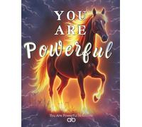 You Are Powerful Notebook: Inspirational Powerful Horse Cover Design: Perfect for School or College | Notes | Journaling | 8.5x11in with 120 lined