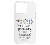 You are Precious Honored in My Sight Isaiah 43:4 Bible Verse Custodia per iPhone 15 Pro Max