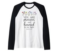 You Are Precious Honored in My Sight Isaiah 43:4 Bible Verse Maglia con Maniche Raglan