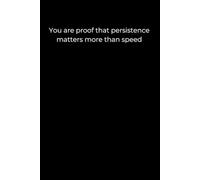 You are proof that persistence matters more than speed.: A 120-page minimalist journal for slow progress and steady resilience