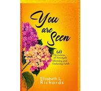 You Are Seen: 60 Devotions of Strength Identity and Enduring Faith