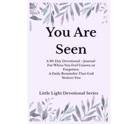 You Are Seen: A 30 Day Devotional + Journal For When You Feel Forgotten. A Daily Reminder That God Notices You
