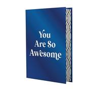 You Are So Awesome: A Deluxe Foiled-Cover Collection of Uplifting Quotes and Affirmations to Celebrate How Amazing You Are