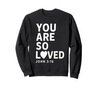 You Are So Loved John 3:16 Versetto della Bibbia Cristiano Felpa