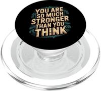 You Are So Much Stronger Than You Think - PopSockets PopGrip per MagSafe
