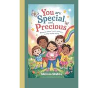 YOU ARE SPECIAL AND PRECIOUS: Because There’s Only One You in the Whole World