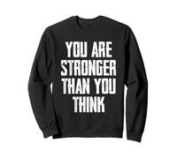 You Are Stronger Than You Think Felpa