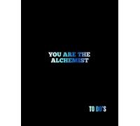 You Are the Alchemist: To Do's