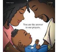 You are the answer to our prayers - Christian children's book about prayers, waiting, love and gratitude of having a baby. Ages 0-4: Yaël learns