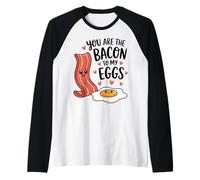 You Are the Bacon to My Eggs - Coppia carina e divertente Maglia con Maniche Raglan