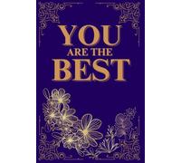 You Are The Best: A Journal to Celebrate You: An Inspirational Notebook for Women to Reflect, Empower, and Celebrate Yourself