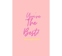 You Are The Best: Inspirational Lined Journal for Gratitude, Affirmations, and Everyday Notes