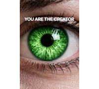 You Are The Creator: A Lined Notebook for Journaling, Reflection and Conscious Creation