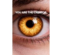 You Are The Creator: A Lined Notebook for Writing, Reflection and Self Expression