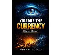 YOU ARE THE CURRENCY: Digital Slavery