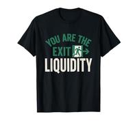 You Are The Exit Liquidity Crypto Trader Divertente Trading Shirt Maglietta