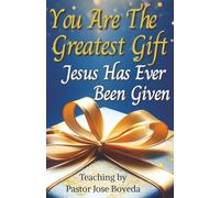 You Are the Greatest Gift: Jesus has ever Been Given