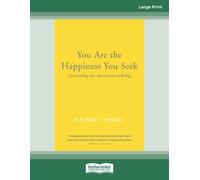 You Are the Happiness You Seek: Uncovering the Awareness of Being