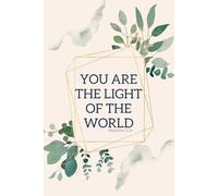 YOU ARE THE LIGHT OF THE WORLD