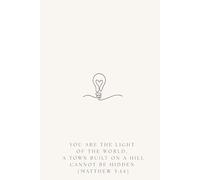 “You are the light of the world. A town built on a hill cannot be hidden.” (Matthew 5:14): Positive Affirmation Motivational and Inspirational Notebook for Drawing and Writing