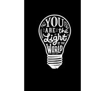 You are the Light of the World - Matthew 5:14 Journal Notebook: Teens Adults Students Christian Religion