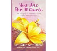 You Are The Miracle: An Allegory of Personal Power and the Ripple Effect