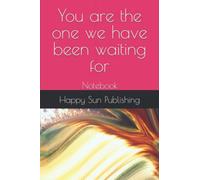 You are the one we have been waiting for - Motivational and inspirational cover notebook: Blank Liner Paper Notebook, journal for students and adults ... to school, writing, office, home, travel gift
