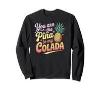 You are the pina to my colada divertente ananas amore Felpa