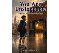 You Are UnstoppableYou Are Unstoppable: 20 Stories for Amazing Boys